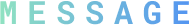 MESSAGE